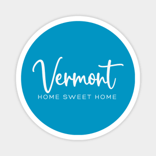 Vermont: Home Sweet Home Magnet